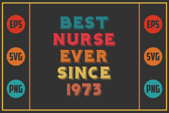 Best Nurse Ever Since 1973