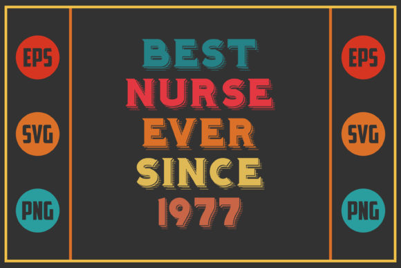 Best Nurse Ever Since 1977 Graphics & Crafts