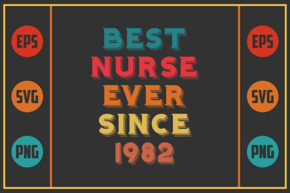 Best Nurse Ever Since 1982