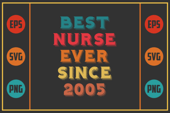 Best Nurse Ever Since 2005: Graphics and Crafts for Real Publishing