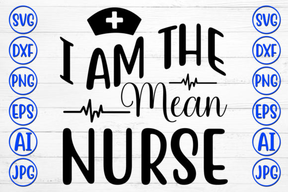 I Am the Mean Nurse
