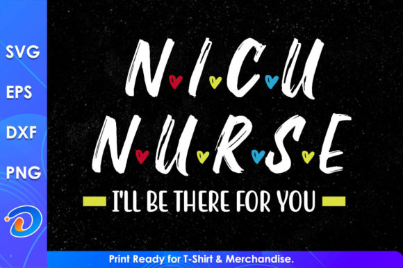 Nicu Nurse I'll Be There for You: Graphics and Crafts