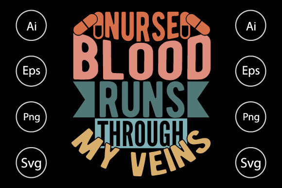 Nurse Blood Runs Through My Veins Graphics & Crafts
