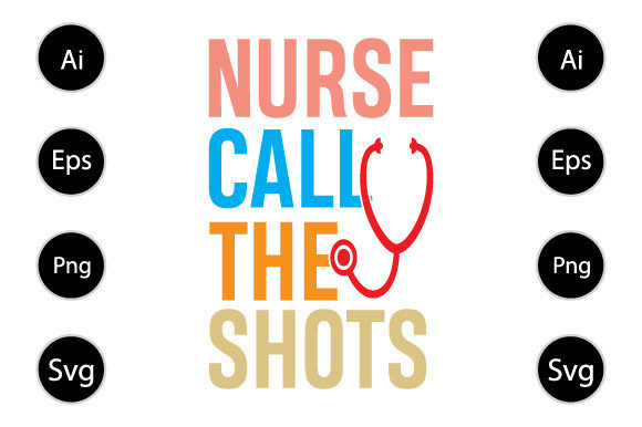 Nurse Call the Shots T Shirt Design Graphics