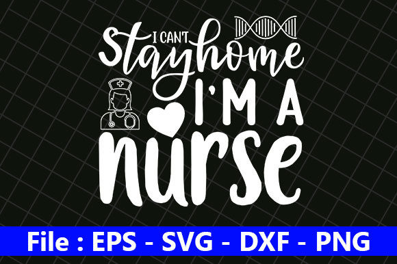 Nurse Design, I Can't Stayhome I'm a Graphics