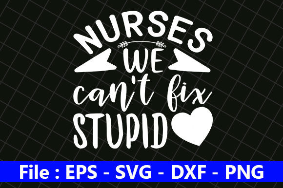 Nurse Design, Nurses We Can't Fix Stupid