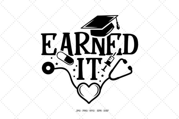 Nurse Graduation - Earned It