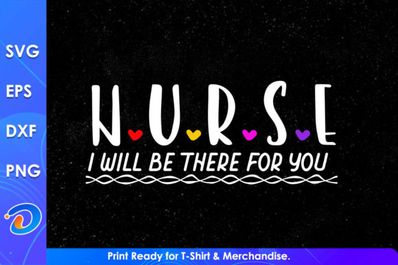 Nurse I Will Be There for You: Graphics and Crafts