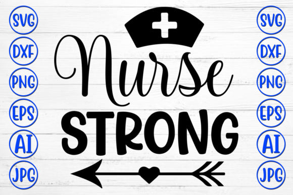 Nurse Strong Graphics and Crafts