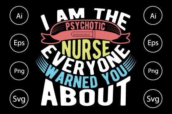 Psychotic Nurse, Best Nurse Gifts Graphics and Crafts