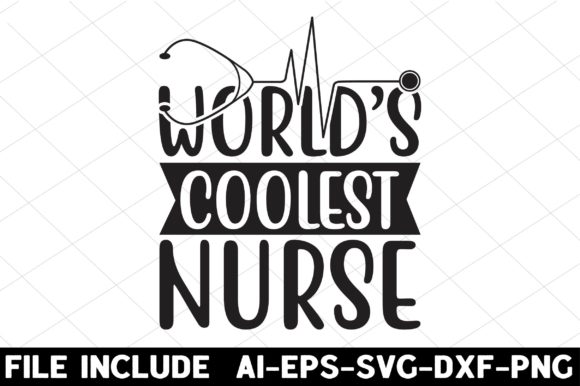 World’s Coolest Nurse: Graphics and Crafts for Creative Brands
